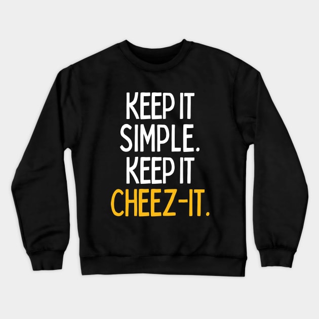 Keep it cheez-it Crewneck Sweatshirt by mksjr